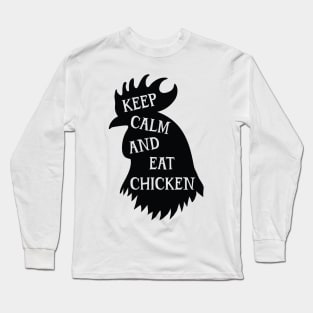 Keep Calm And Eat Chicken v2 Long Sleeve T-Shirt